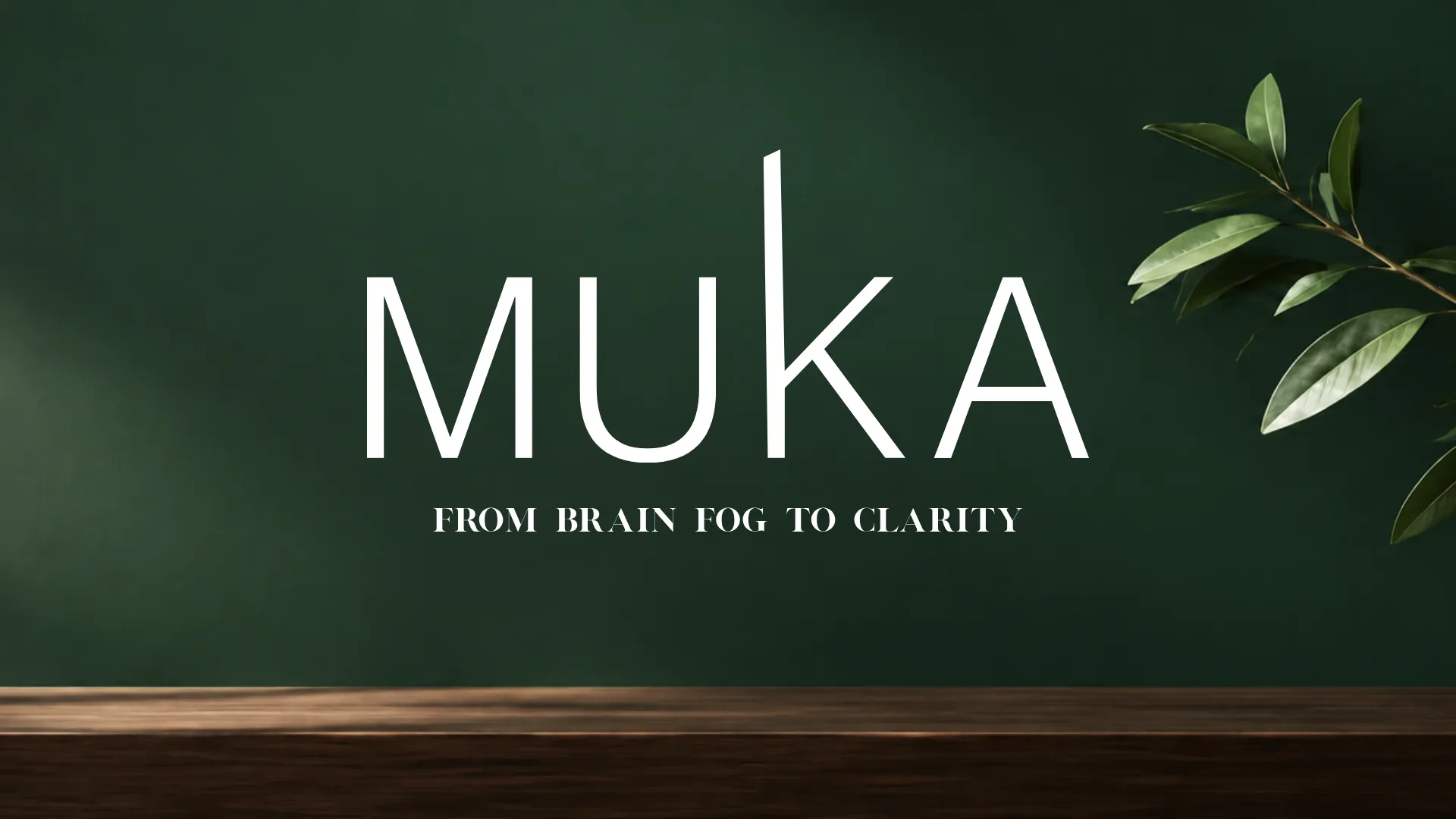 MUKA, From Brain Fog to Clarity